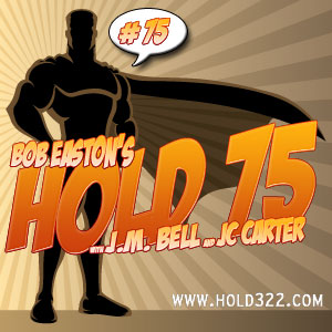 Issue #75 – Hold 322 – Hold 75!